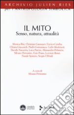 Il mito. Senso, natura, attualità libro