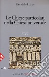 Opera omnia. Vol. 10: Le chiese particolari nella Chiesa universale libro