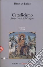 Opera omnia. Vol. 7: Cattolicismo. Aspetti sociali del dogma. Chiesa libro