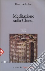 Opera omnia. Nuova ediz.. Vol. 8: Meditazione sulla Chiesa. Chiesa libro