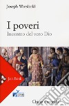 I poveri. Incontro del vero Dio libro di Wresinski Joseph