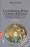 Opera omnia. Nuova ediz.. Vol. 14: La rivelazione divina e senso dell'uomo. Commento alle Costituzioni conciliari «Dei Verbum» e «Gaudium et spes». Soprannaturale libro