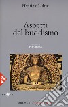 Opera omnia. Vol. 21: Aspetti del buddismo. Buddismo libro