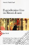 Il quindicesimo libro dei ritratti dei santi libro