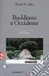 Opera omnia. Nuova ediz.. Vol. 22: Buddismo e occidente. Buddismo libro