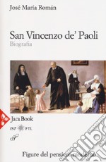 San Vincenzo de' Paoli. Biografia. Nuova ediz. libro