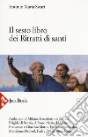 Il sesto libro dei ritratti di santi libro di Sicari Antonio Maria