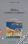 Opera omnia. Nuova ediz.. Vol. 6: Mistica e mistero cristiano. La fede cristiana libro