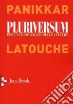 Pluriversum. Per una democrazia delle culture libro