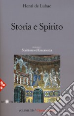 Opera omnia. Nuova ediz.. Vol. 16: Storia e spirito. La comprensione della scrittura secondo Origene. Scrittura ed eucarestia libro