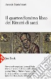 Il quattordicesimo libro dei ritratti di santi libro