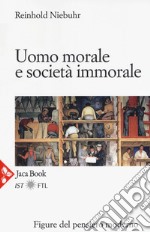 Uomo morale e società immorale libro