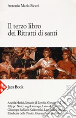 Il terzo libro dei ritratti di santi libro