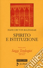 Saggi teologici. Vol. 5: Spirito e istituzione libro