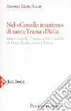 Nel «castello interiore» di Santa Teresa d'Avila libro