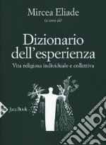 Dizionario dell'esperienza. Vita religiosa individuale e collettiva libro