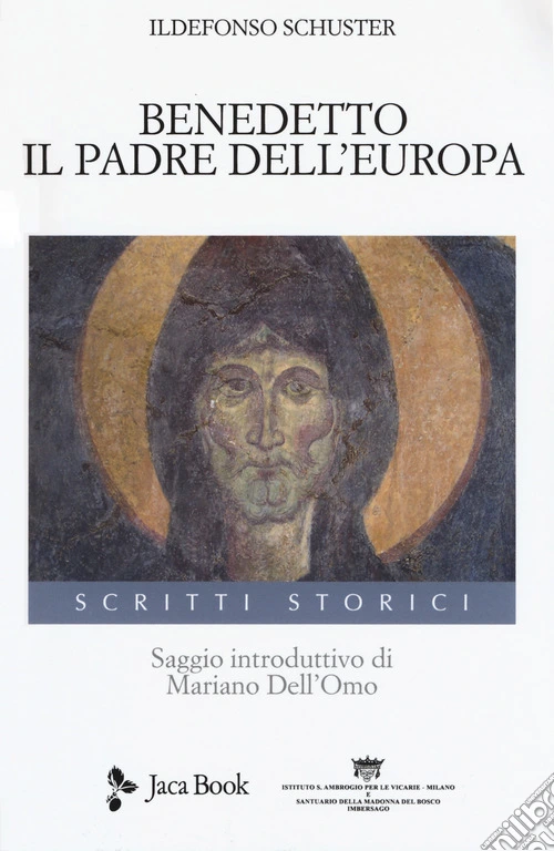 Benedetto. Il padre dell'Europa