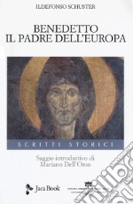 Benedetto. Il padre dell'Europa libro