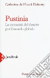 Pustinia. Le comunità del deserto per il mondo globale libro di De Hueck Doherty Catherine