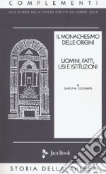 Il monachesimo delle origini. Nuova ediz.. Vol. 1: Uomini, fatti, usi e istituzioni libro