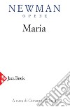 Opere. Vol. 6: Maria. Lettere, sermoni, meditazioni libro