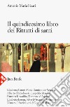 Il quindicesimo libro dei ritratti di santi libro