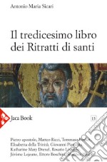 Il tredicesimo libro dei ritratti di santi libro