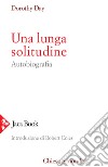 Una lunga solitudine. Autobiografia libro