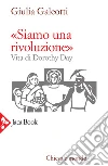 «Siamo una rivoluzione!». Vita di Dorothy Day libro