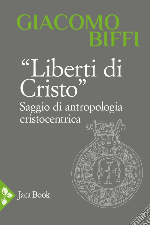 Liberti di Cristo. Saggio di antropologia cristocentrica