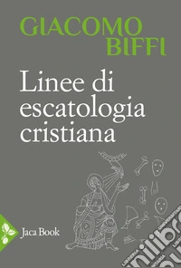 Linee di escatologia cristiana libro