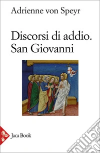 Discorsi di addio. San Giovanni libro