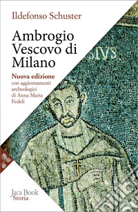 Ambrogio vescovo di Milano libro