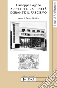 Architettura e città durante il fascismo libro