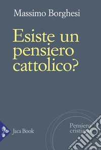 Esiste un pensiero cattolico? libro