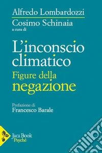 L'inconscio climatico. Tra negazionismo e paure libro