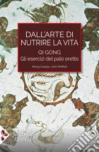 Dall'arte di nutrire la vita. Qi Cong. Gli esercizi del palo eretto