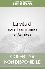 La vita di san Tommaso d'Aquino libro