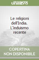 Le religioni dell'India. L'induismo recente libro