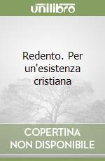 Redento. Per un'esistenza cristiana