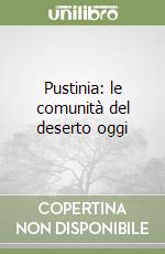Pustinia: le comunità del deserto oggi libro