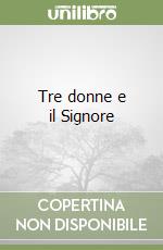 Tre donne e il Signore libro