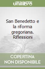 San Benedetto e la riforma gregoriana. Riflessioni libro