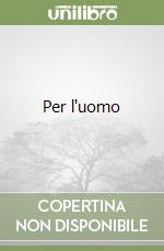 Per l'uomo