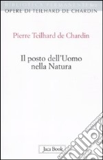 Il posto dell'uomo nella natura. Struttura e direzioni evolutive libro