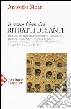 Il nono libro dei ritratti di santi libro di Sicari Antonio Maria