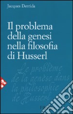 Il problema della genesi nella filosofia di Husserl libro