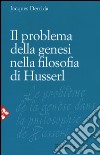 Il problema della genesi nella filosofia di Husserl libro