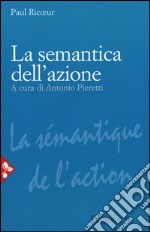 La semantica dell'azione. Nuova ediz. libro