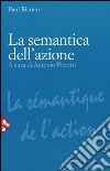 La semantica dell'azione. Nuova ediz. libro